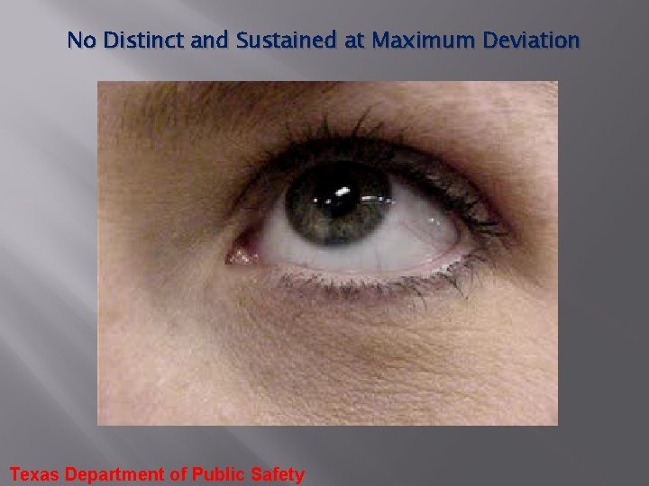 No Distinct and Sustained at Maximum Deviation Texas Department of Public Safety 