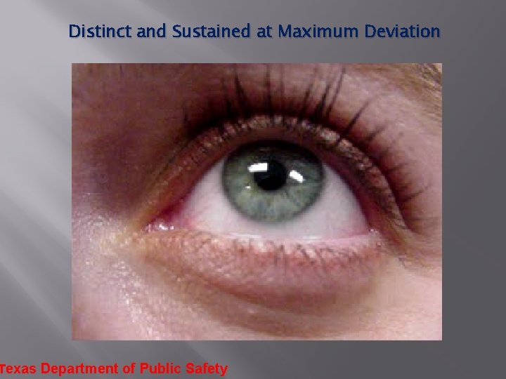 Distinct and Sustained at Maximum Deviation Texas Department of Public Safety 