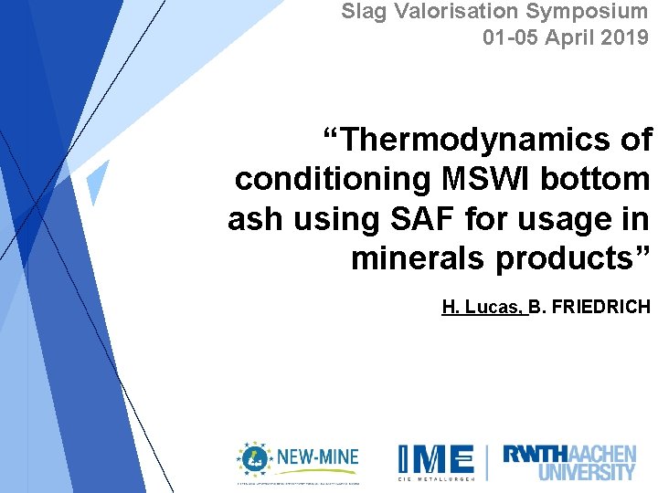 Slag Valorisation Symposium 01 -05 April 2019 “Thermodynamics of conditioning MSWI bottom ash using