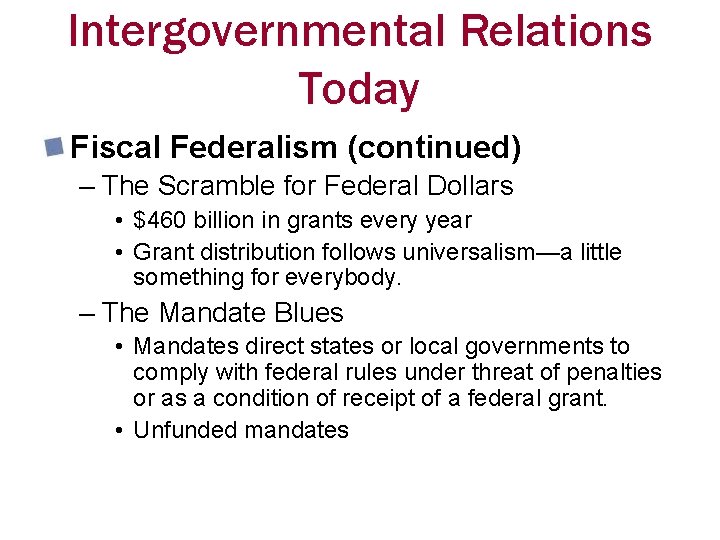 Intergovernmental Relations Today Fiscal Federalism (continued) – The Scramble for Federal Dollars • $460