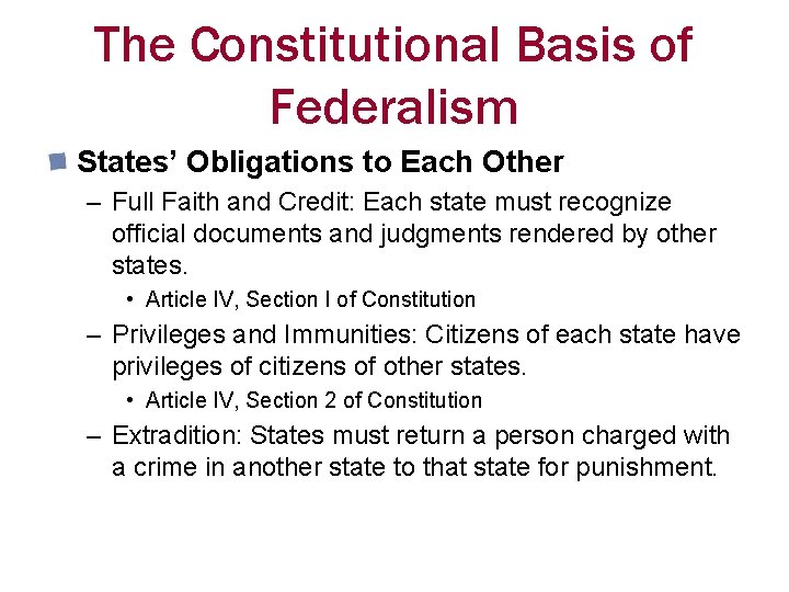 The Constitutional Basis of Federalism States’ Obligations to Each Other – Full Faith and The Constitutional Basis of Federalism States’ Obligations to Each Other – Full Faith and