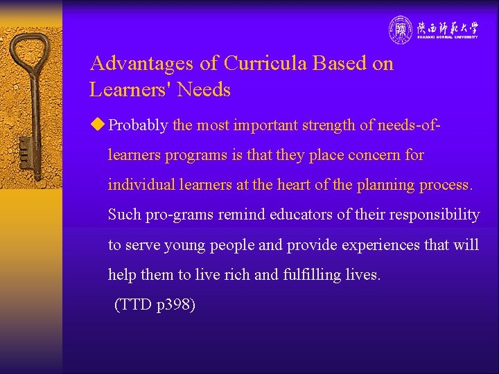 Advantages of Curricula Based on Learners' Needs u Probably the most important strength of