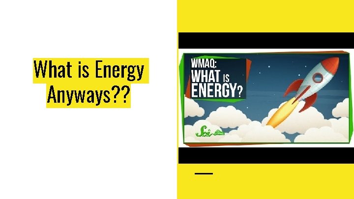 What is Energy Anyways? ? 