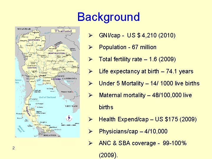 Background Ø GNI/cap - US $ 4, 210 (2010) Ø Population - 67 million