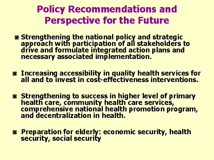 Policy Recommendations and Perspective for the Future ◙ Strengthening the national policy and strategic