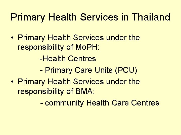 Primary Health Services in Thailand • Primary Health Services under the responsibility of Mo.