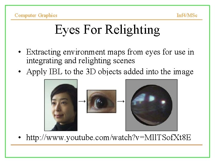 Computer Graphics Inf 4/MSc Eyes For Relighting • Extracting environment maps from eyes for