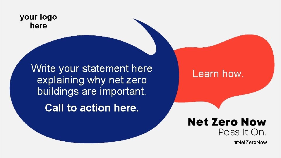 your logo here Write your statement here explaining why net zero buildings are important.