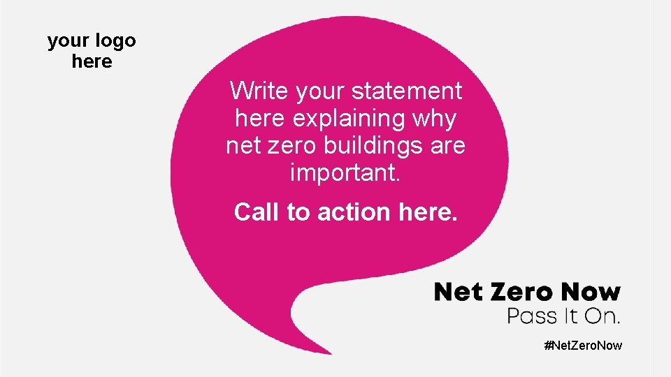 your logo here Write your statement here explaining why net zero buildings are important.