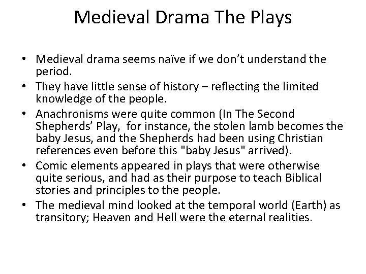 Medieval Drama The Plays • Medieval drama seems naïve if we don’t understand the