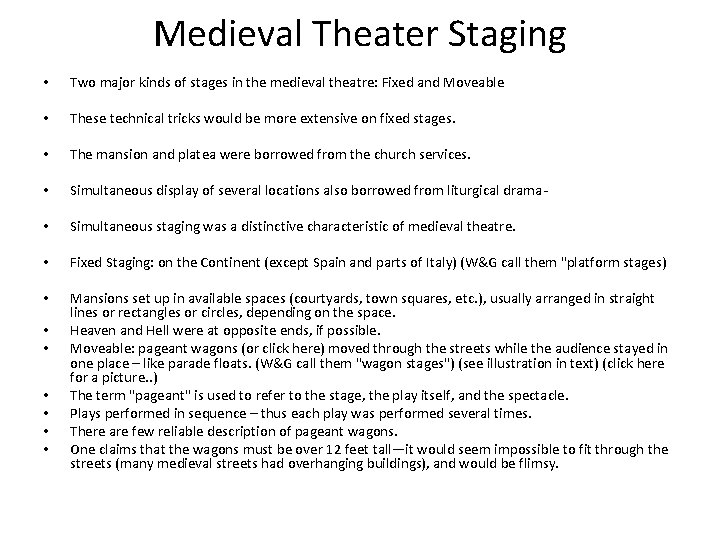 Medieval Theater Staging • Two major kinds of stages in the medieval theatre: Fixed