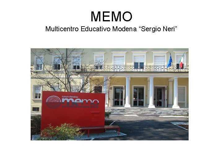 MEMO Multicentro Educativo Modena “Sergio Neri” 
