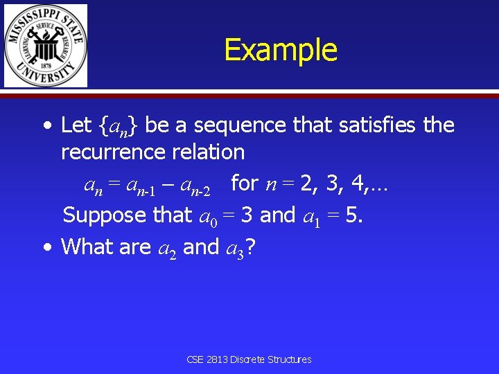 Example • Let {an} be a sequence that satisfies the recurrence relation an =