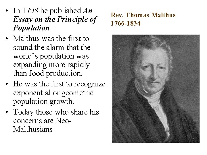  • In 1798 he published An Rev. Thomas Malthus Essay on the Principle