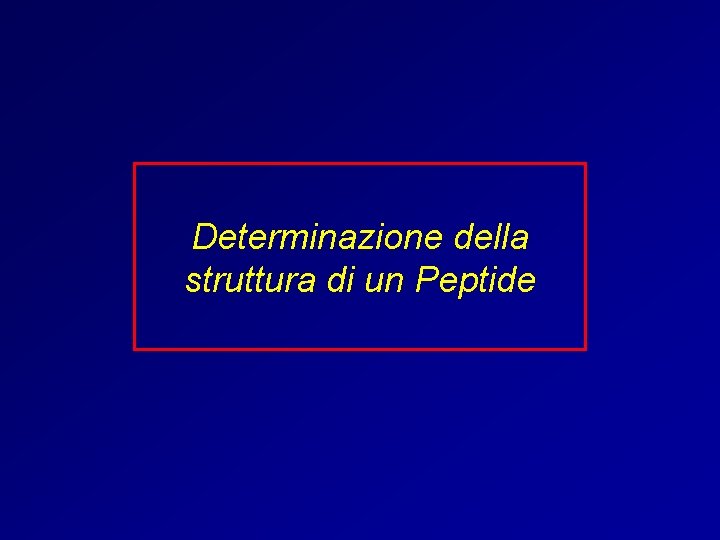 Determinazione della struttura di un Peptide 