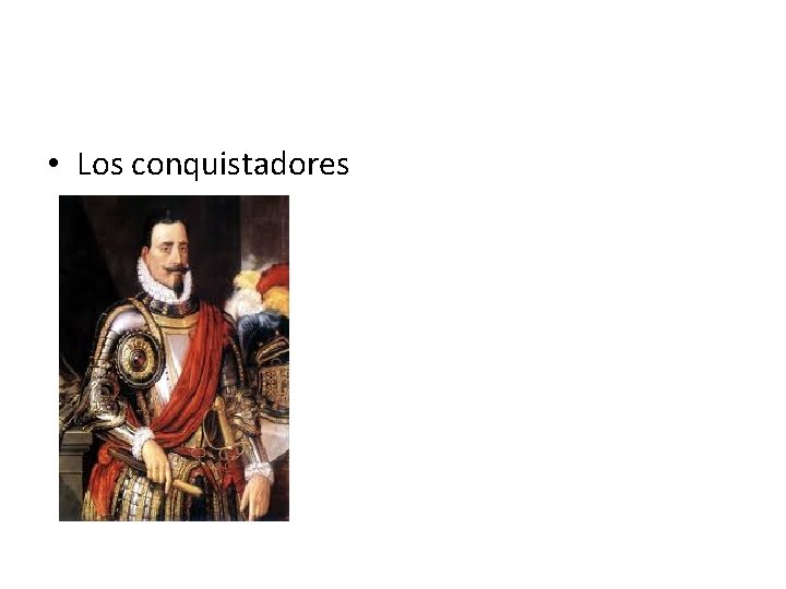  • Los conquistadores 