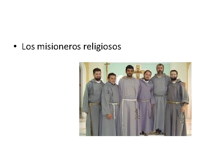  • Los misioneros religiosos 