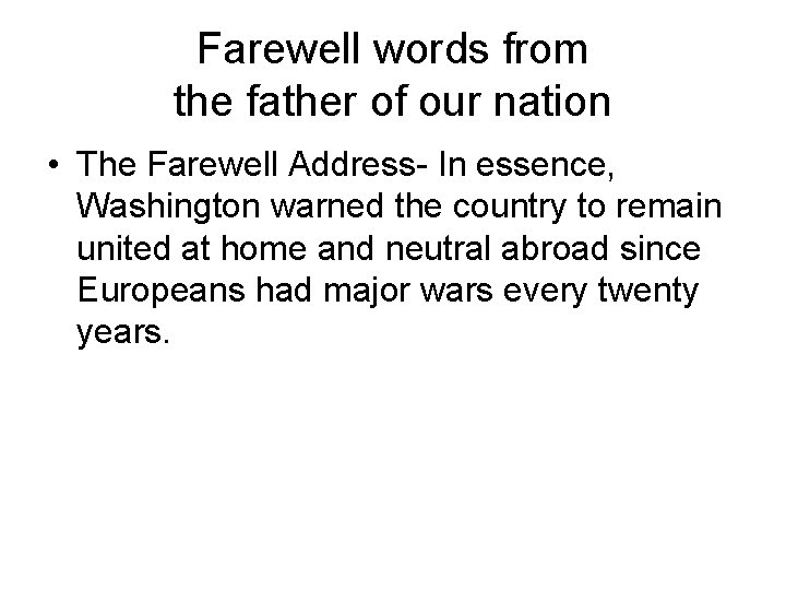 Farewell words from the father of our nation • The Farewell Address- In essence,