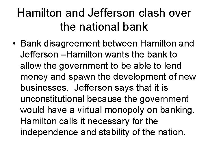 Hamilton and Jefferson clash over the national bank • Bank disagreement between Hamilton and