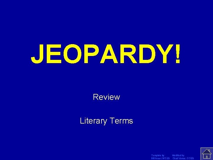 JEOPARDY! Click Once to Begin Review Literary Terms Template by Modified by Bill Arcuri,