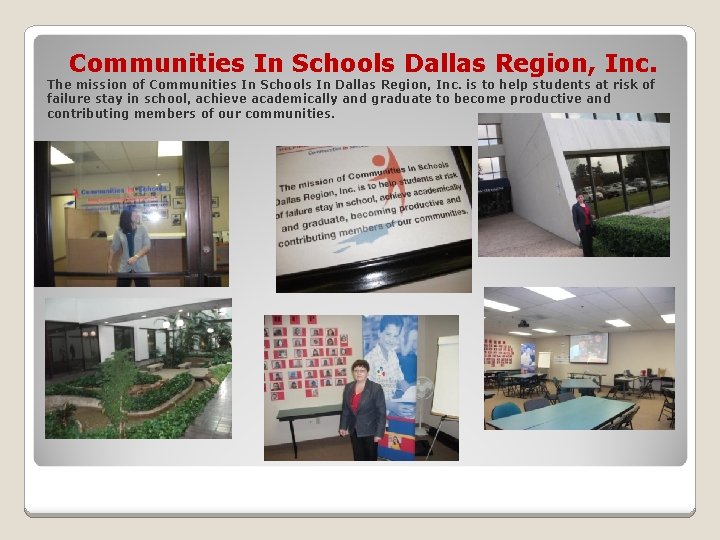 Communities In Schools Dallas Region, Inc. The mission of Communities In Schools In Dallas