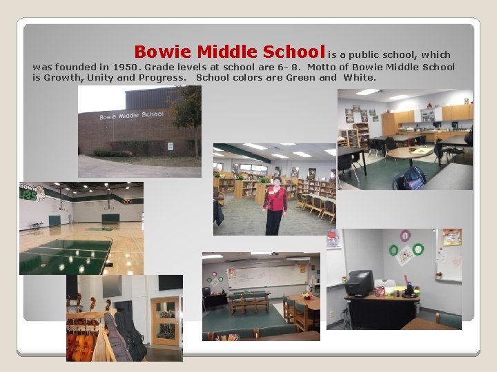 Bowie Middle School is a public school, which was founded in 1950. Grade levels