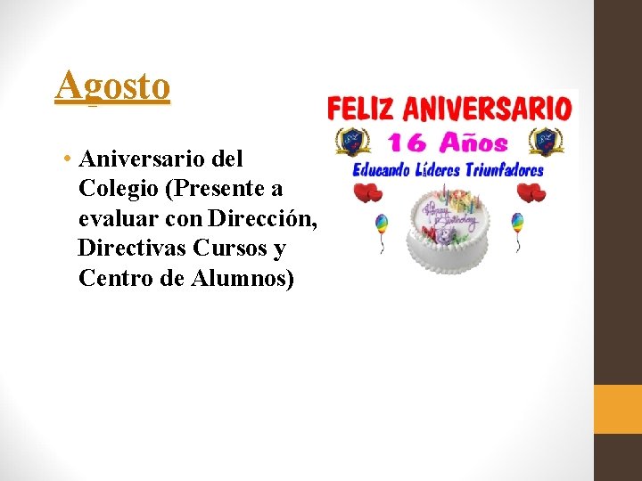 Agosto • Aniversario del Colegio (Presente a evaluar con Dirección, Directivas Cursos y Centro