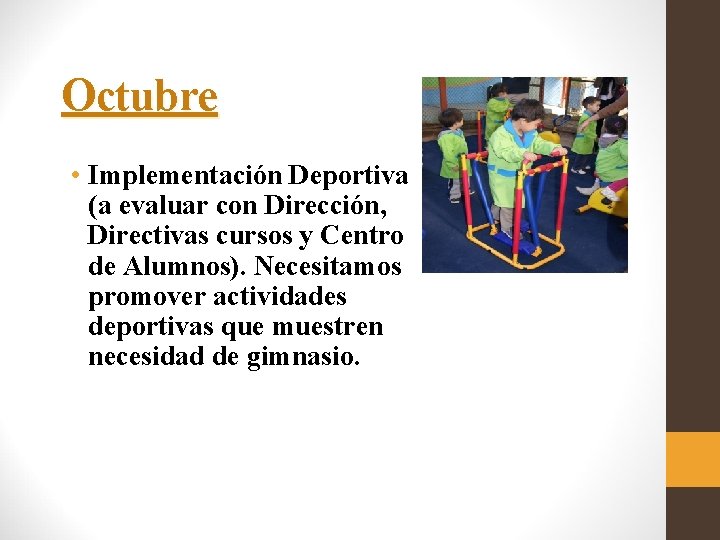 Octubre • Implementación Deportiva (a evaluar con Dirección, Directivas cursos y Centro de Alumnos).