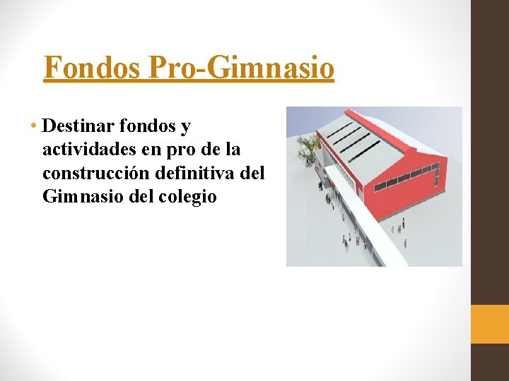 Fondos Pro-Gimnasio • Destinar fondos y actividades en pro de la construcción definitiva del