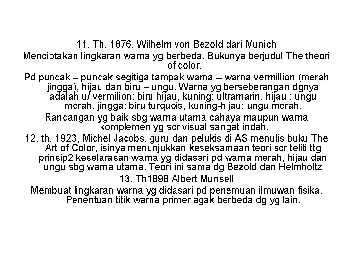 11. Th. 1876, Wilhelm von Bezold dari Munich Menciptakan lingkaran warna yg berbeda. Bukunya