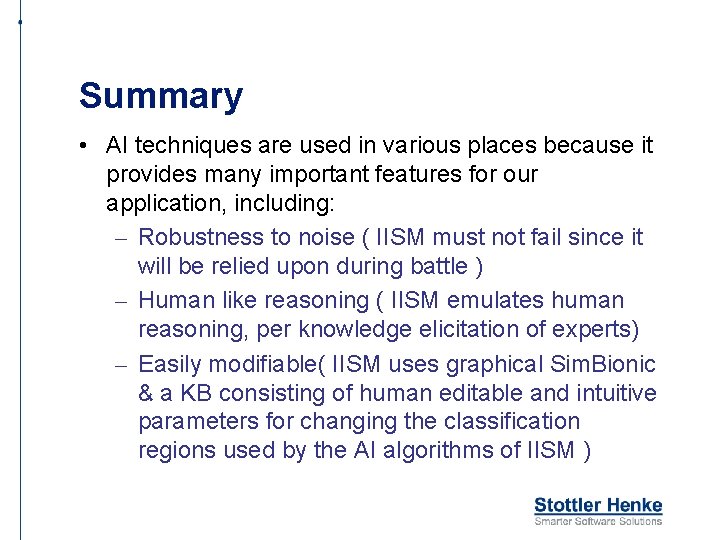 Summary • AI techniques are used in various places because it provides many important