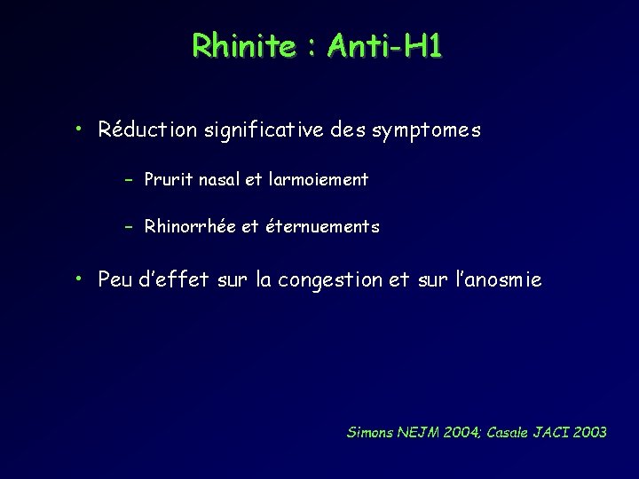 Rhinite : Anti-H 1 • Réduction significative des symptomes – Prurit nasal et larmoiement