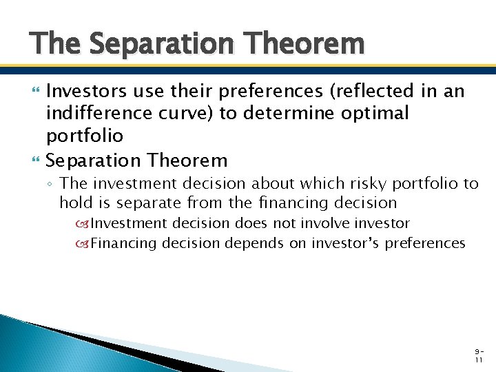 The Separation Theorem Investors use their preferences (reflected in an indifference curve) to determine