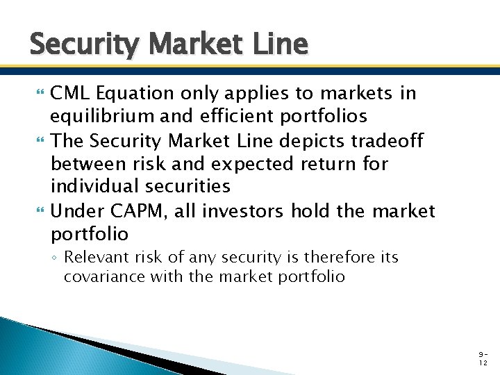 Security Market Line CML Equation only applies to markets in equilibrium and efficient portfolios