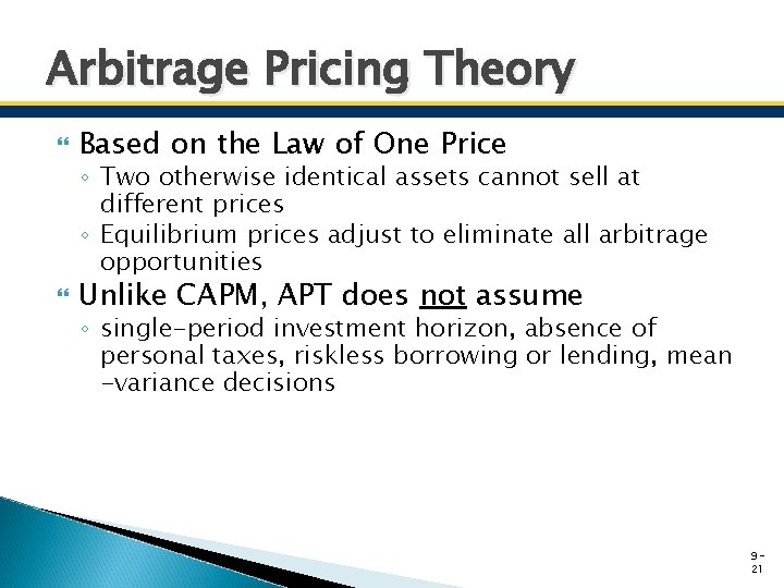 Arbitrage Pricing Theory Based on the Law of One Price ◦ Two otherwise identical