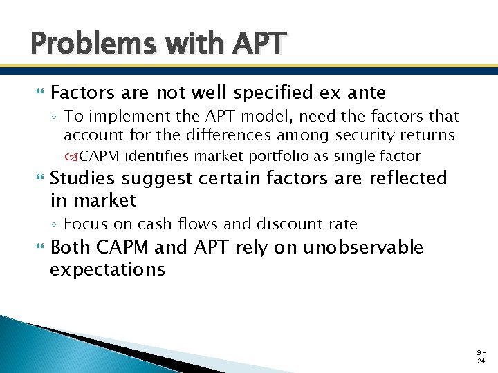 Problems with APT Factors are not well specified ex ante ◦ To implement the