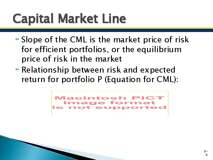 Capital Market Line Slope of the CML is the market price of risk for