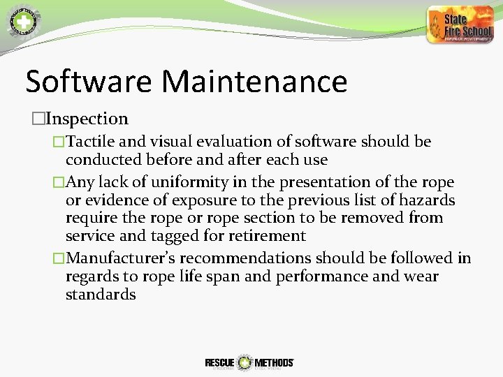 Software Maintenance �Inspection �Tactile and visual evaluation of software should be conducted before and