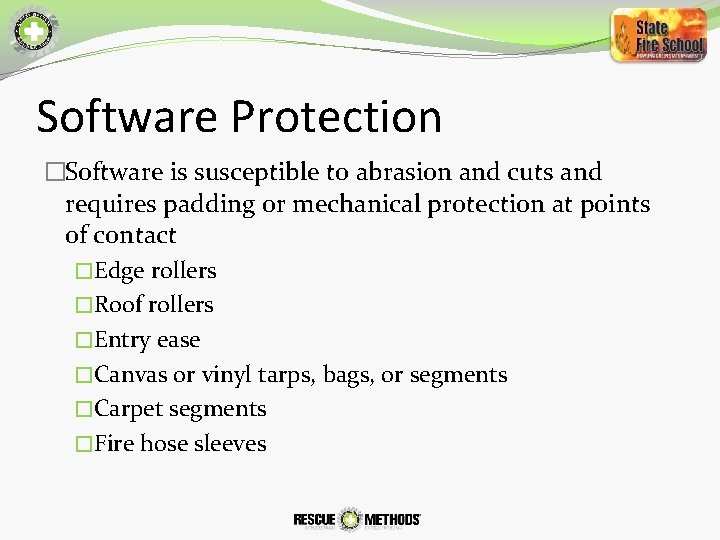 Software Protection �Software is susceptible to abrasion and cuts and requires padding or mechanical