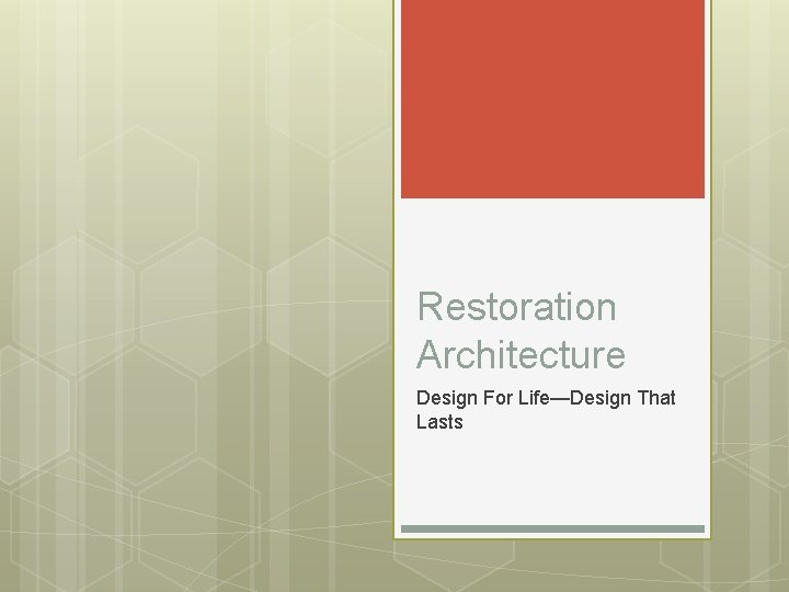 Restoration Architecture Design For Life—Design That Lasts 