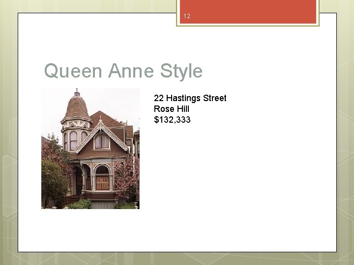 12 Queen Anne Style 22 Hastings Street Rose Hill $132, 333 