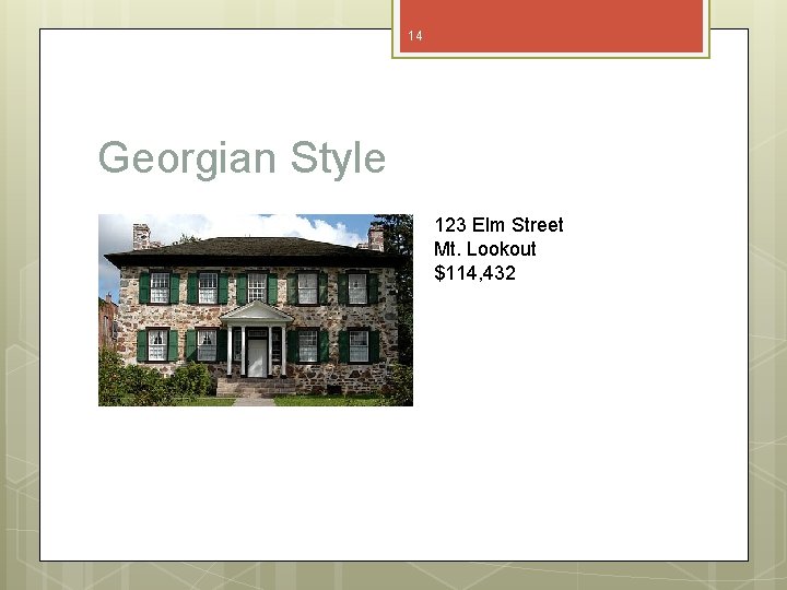 14 Georgian Style 123 Elm Street Mt. Lookout $114, 432 