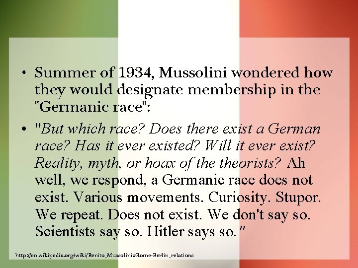  • Summer of 1934, Mussolini wondered how they would designate membership in the