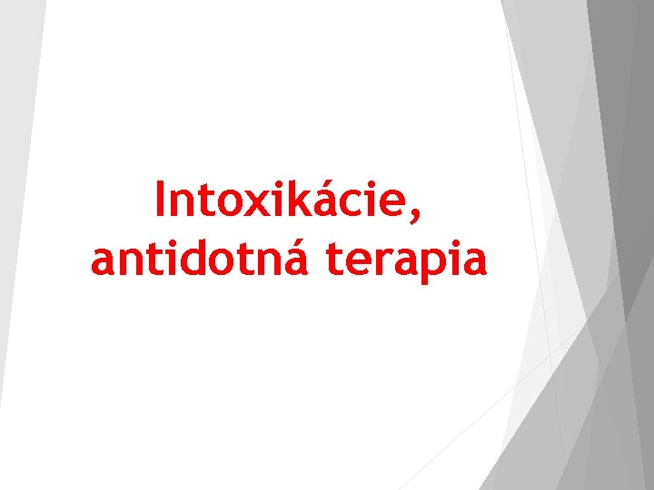 Intoxikácie, antidotná terapia 