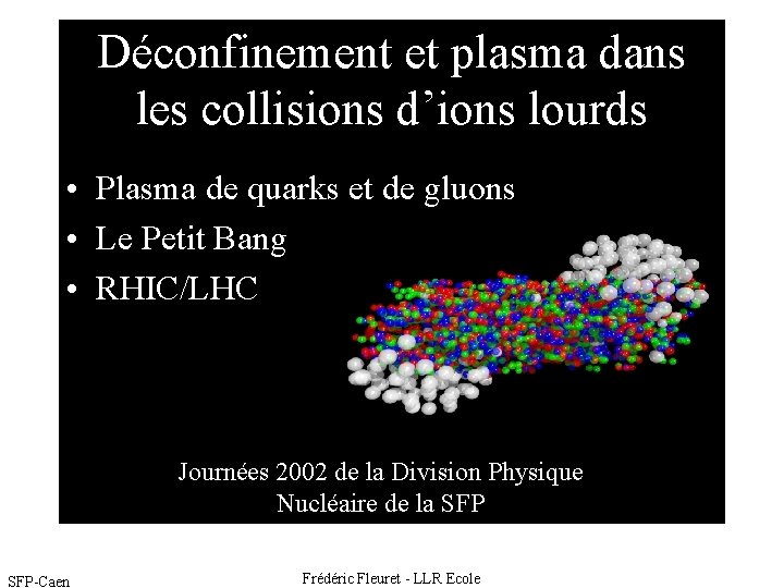 Déconfinement et plasma dans les collisions d’ions lourds • Plasma de quarks et de