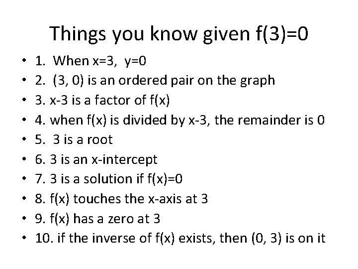 Things you know given f(3)=0 • • • 1. When x=3, y=0 2. (3,