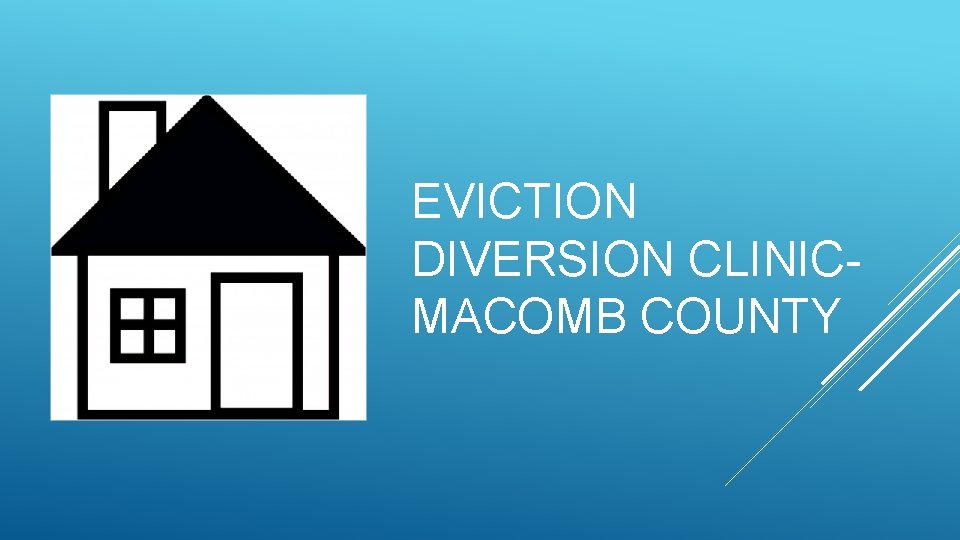 EVICTION DIVERSION CLINICMACOMB COUNTY 