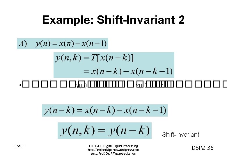 Example: Shift-Invariant 2 • ������ y(n) ����� x(n) �� k ������� Shift-invariant CESd. SP