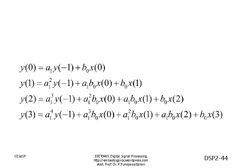 CESd. SP EEET 0485 Digital Signal Processing http: //embedsigproc. wordpress. com Asst. Prof. Dr.