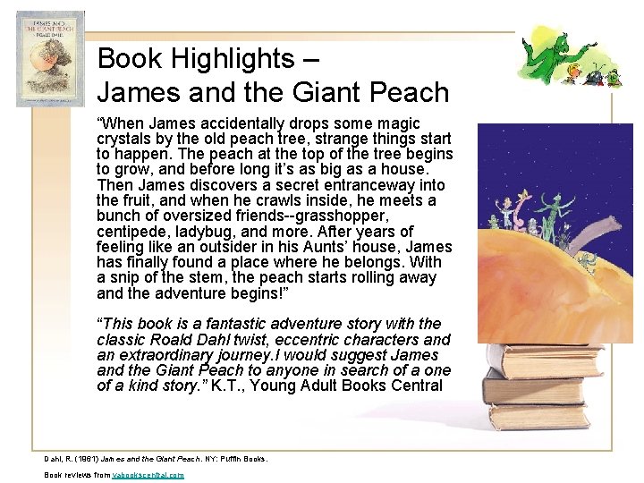 Book Highlights – James and the Giant Peach “When James accidentally drops some magic